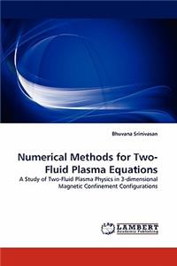 Numerical Methods for Two-Fluid Plasma Equations