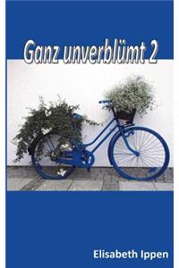 Ganz unverblümt 2