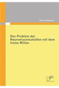 Problem der Neurowissenschaften mit dem freien Willen