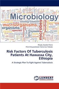 Risk Factors of Tuberculosis Patients at Hawassa City, Ethiopia
