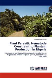 Plant Parasitic Nematode Constraint to Plantain Production in Nigeria