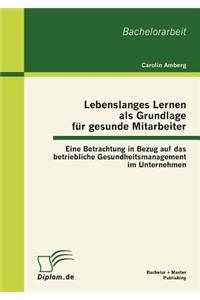 Lebenslanges Lernen als Grundlage für gesunde Mitarbeiter