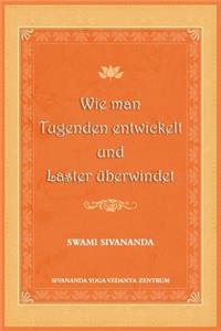 Wie man Tugenden entwickelt und Laster ueberwindet