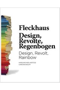 Fleckhaus: Design, Revolt, Rainbow