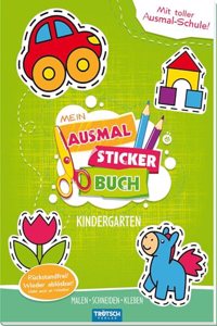 Trotsch Bastelbuch Mein Ausmal Sticker Buch Kindergarten: Beschaftigungsbuch Bastelbuch Stickerbuch (Beschaftigungsbucher: Beschaftigung)