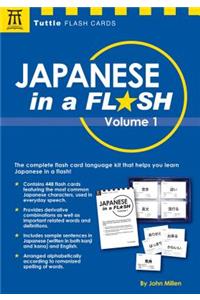 Japanese in a Flash Kit Volume 1: Learn Japanese Characters with 448 Kanji Flashcards Containing Words, Sentences and Expanded Japanese Vocabulary