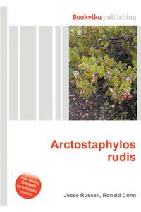 Arctostaphylos Rudis