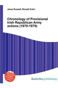 Chronology of Provisional Irish Republican Army Actions (1970-1979)