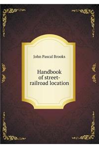 Handbook of Street-Railroad Location