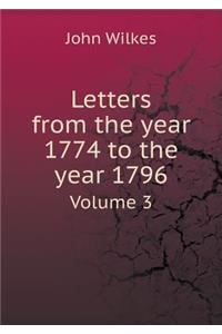 Letters from the Year 1774 to the Year 1796 Volume 3