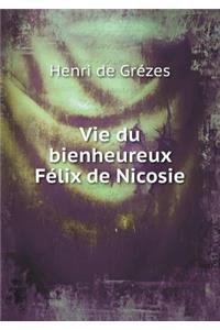 Vie du bienheureux Félix de Nicosie