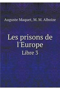 Les prisons de l'Europe Libre 3