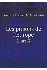 Les Prisons de l'Europe Libre 3