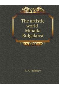 The artistic world Mihaila Bulgakova