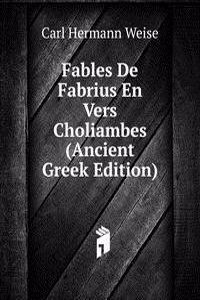 Fables De Fabrius En Vers Choliambes (Ancient Greek Edition)