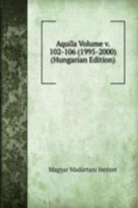 Aquila Volume v. 102-106 (1995-2000) (Hungarian Edition)