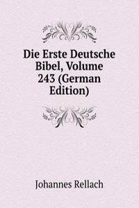 Die Erste Deutsche Bibel, Volume 243 (German Edition)