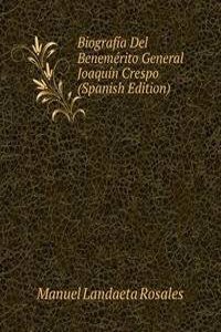 Biografia Del Benemerito General Joaquin Crespo (Spanish Edition)