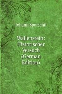 Wallenstein: Historischer Versuch (German Edition)