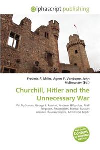 Churchill, Hitler and the Unnecessary War