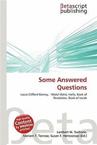 Some Answered Questions