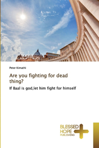 Are you fighting for dead thing?