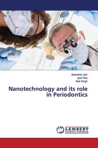 Nanotechnology and its role in Periodontics