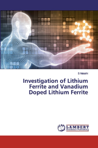 Investigation of Lithium Ferrite and Vanadium Doped Lithium Ferrite