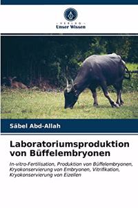 Laboratoriumsproduktion von Büffelembryonen