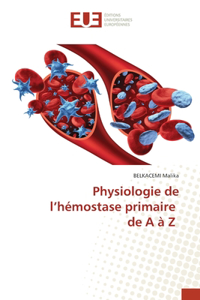 Physiologie de l'hémostase primaire de A à Z