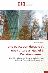 éducation durable et une culture à l'eau et à l'environnement