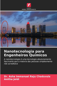 Nanotecnologia para Engenheiros Químicos