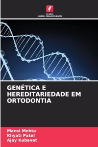 Genética E Hereditariedade Em Ortodontia