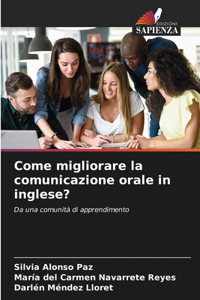 Come migliorare la comunicazione orale in inglese?