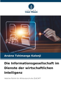 Die Informationsgesellschaft im Dienste der wirtschaftlichen Intelligenz