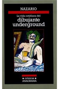 La Vida Cotidiana del Dibujante Underground