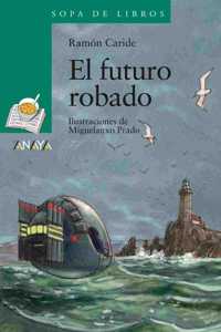 El futuro robado / The Stolen Future: Una aventura de Sheila y Said / An Adventure of Sheila and Said (Sopa de libros / Soup of books)