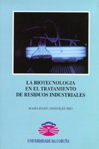 La biotecnologia en el tratamiento de residuos industriales (Manuales) (Spanish Edition)