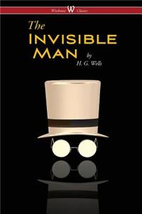 Invisible Man - A Grotesque Romance (Wisehouse Classics Edition)