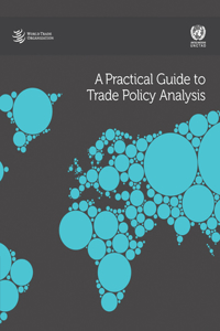 Practical Guide to Trade Policy Analysis