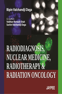 Radiodiagnosis, Nuclear Medicine, Radiotherapy and Radiation Oncology