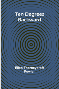 Ten Degrees Backward