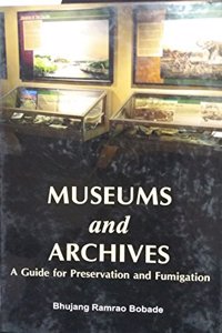 Museums and Archives: A Guide for Preservation and Fumigation