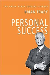 Personal Success: The Brian Tracy Success Library