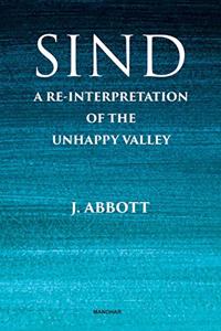 Sind: A Re-Interpretation of the Unhappy Valley