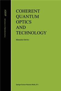 Coherent Quantum Optics and Technology