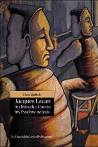Jacques Lacan: An Introduction to His Psychoanalysis