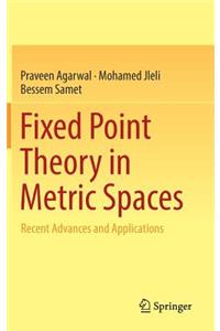 Fixed Point Theory in Metric Spaces