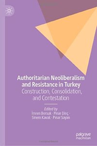 Authoritarian Neoliberalism and Resistance in Turkey