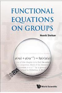 Functional Equations on Groups